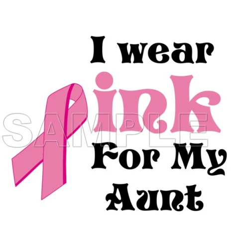 Breast Cancer Awareness ~#I Wear Pink for  my  Aunt~#  T Shirt Iron on Transfer Decal ~#10