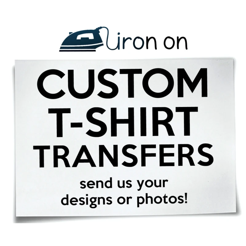 CUSTOM DTF IRON ON TRANSFER
