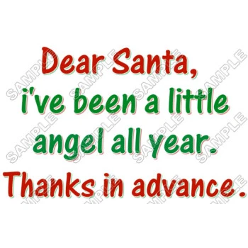 Dear Santa,  I've been a little angel ... Christmas T Shirt Iron on Transfer Decal ~#62