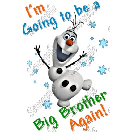 Frozen Im going to be a  Big Brother Olaf Personalized  Iron on Transfer ~#16