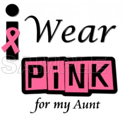 Breast Cancer Awareness ~#I Wear Pink for  my  Aunt~#  T Shirt Iron on Transfer Decal ~#11
