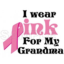 Breast Cancer Awareness ~#I Wear Pink for  my GrandMa~#  T Shirt Iron on Transfer Decal ~#6