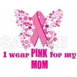 Breast Cancer Awareness ~#I Wear Pink for  my Mom~#  T Shirt Iron on Transfer Decal ~#7