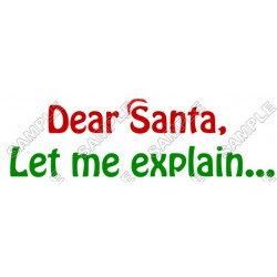 Dear santa,  let me  Explain  Christmas T Shirt Iron on Transfer Decal ~#67