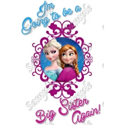 Frozen I'm going to be a Big Sister Personalized  Iron on Transfer ~#15