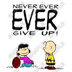 Peanuts, Snoopy, Charlie Brown  ~# Never Ever Give Up ~#  T Shirt Iron on Transfer Decal ~#8